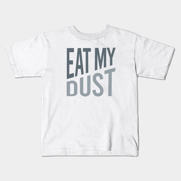 Funny ATV Quad Saying Eat My Dust Kids T-Shirt by whyitsme